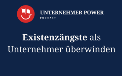 Existenzängste als Unternehmer überwinden: Mehr Urvertrauen und innere Stärke aufbauen