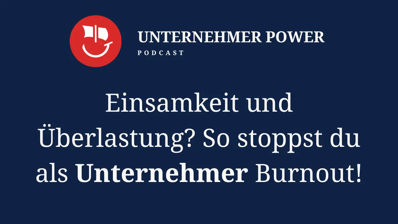 Podcast Unternehmer-Power - System Empowering für Unternehmen 9 Unternehmer Mentor Unternehmer Podcast