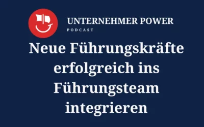 Wie Unternehmer neue Führungskräfte erfolgreich ins Führungsteam integrieren – Praktische Schritte für einen gelungenen Start