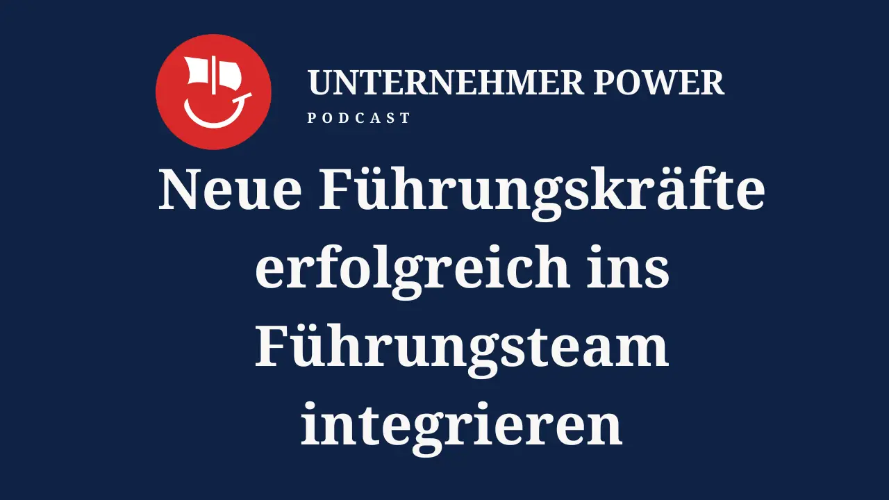 Unternehmer Podcast Neue Führungskraft einstellen