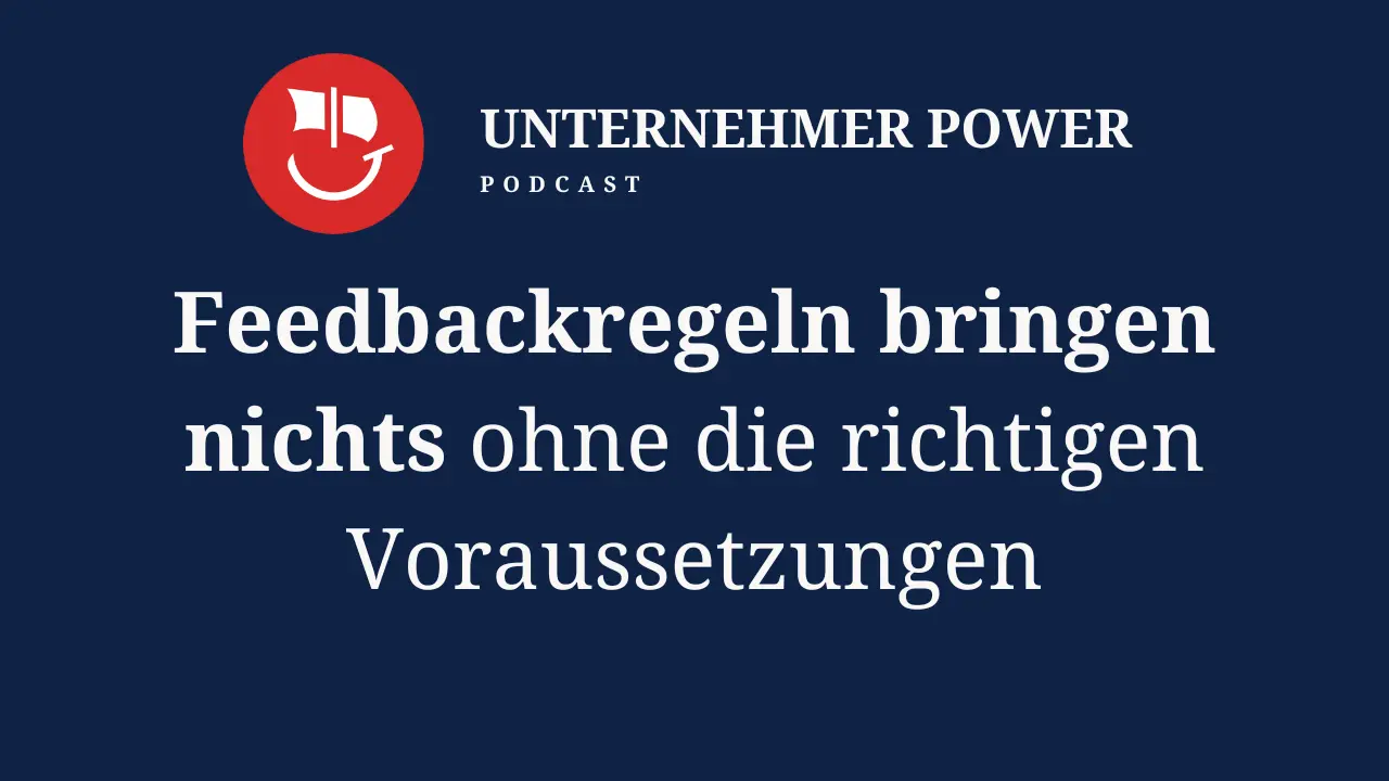 Feedbackregeln bringen dir nichts – Die Bedeutung von Voraussetzungen für eine funktionierende Feedbackkultur