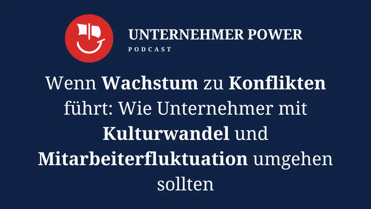 Wenn Wachstum zu Konflikten führt Wie Unternehmer mit Kulturwandel und Mitarbeiterfluktuation umgehen sollten